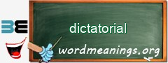 WordMeaning blackboard for dictatorial
